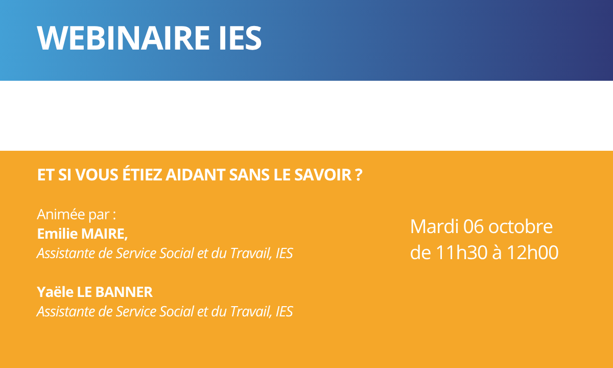 Webinaires IES – Et si vous étiez aidant sans le savoir ?